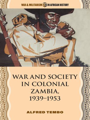 cover image of War and Society in Colonial Zambia, 1939–1953